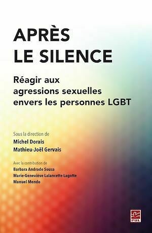 Après le silence. Réagir aux agressions sexuelles envers les personnes LGBT - Michel Dorais - Presses de l'Université Laval