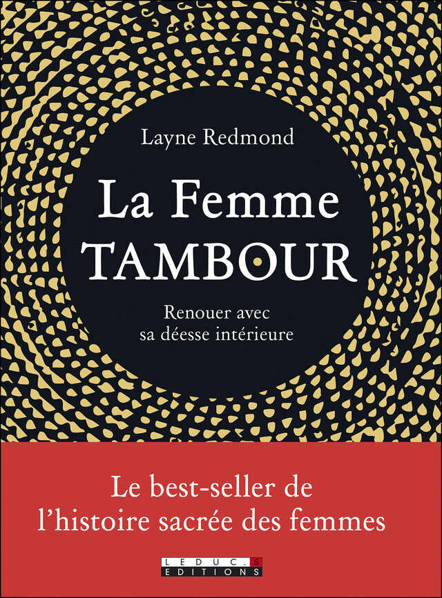 La femme tambour : Renouer avec sa déesse intérieur - Layne Redmond - Éditions Leduc