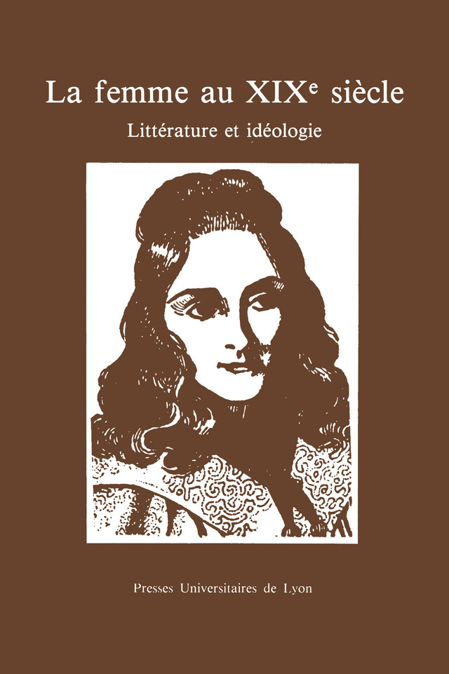 La femme au xixe siècle -  - Presses universitaires de Lyon