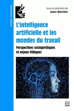 L’intelligence artificielle et les mondes du travail. Perspectives sociojuridiques et enjeux éthiques