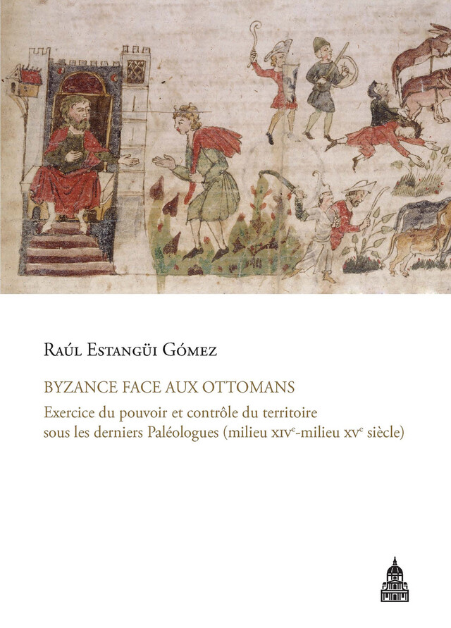 Byzance face aux ottomans - Raúl Estangüi Gómez - Éditions de la Sorbonne