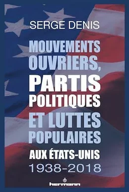 Mouvements ouvriers, partis politiques et luttes populaires aux États-Unis 1938-2018