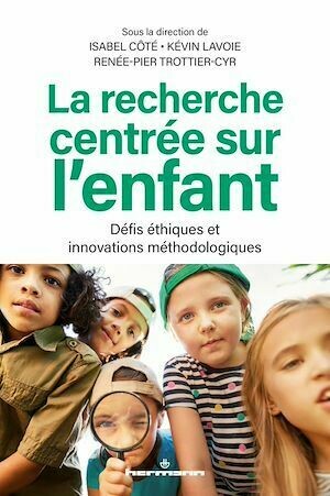 La recherche centrée sur l’enfant - Isabel Côté, Kévin Lavoie, Renée-Pier Trottier-Cyr - Hermann