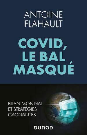 Covid, le bal masqué - Antoine Flahault - Dunod
