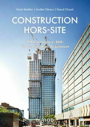 Construction hors-site - Karim Beddiar, Aurélie Cléraux, Pascal Chazal - Dunod