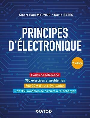 Principes d'électronique - 9e éd. - Albert Paul Malvino, David J. Bates - Dunod