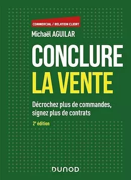 Conclure la vente - 2e éd.