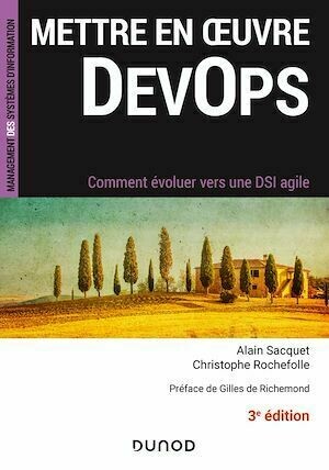 Mettre en oeuvre DevOps - 3e éd. - Alain Sacquet, Christophe Rochefolle - Dunod