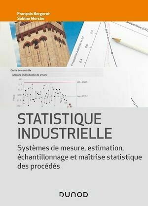 Statistique industrielle - Francois Bergeret, Sabine Mercier - Dunod