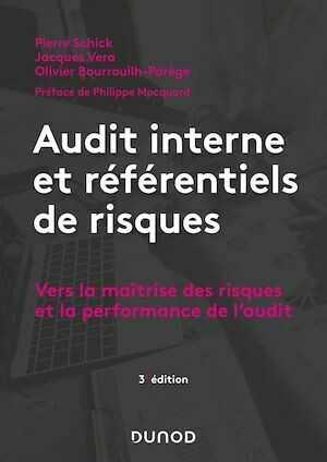Audit interne et référentiels de risques - 3e éd. - Pierre Schick, Jacques Vera, Olivier Bourrouilh-Parege - Dunod