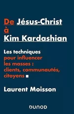 De Jésus-Christ à Kim Kardashian - Laurent Moisson - Dunod