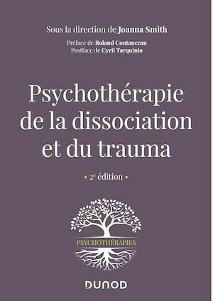 Psychothérapie de la dissociation et du trauma - 2e éd. - Joanna Smith - Dunod