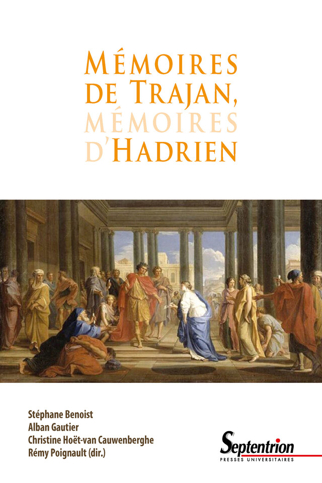 Mémoires de Trajan, mémoires d’Hadrien -  - Presses Universitaires du Septentrion