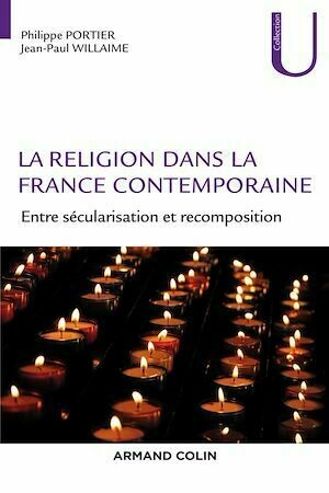 La religion dans la France contemporaine - Jean-Paul Willaime, Philippe Portier - Armand Colin