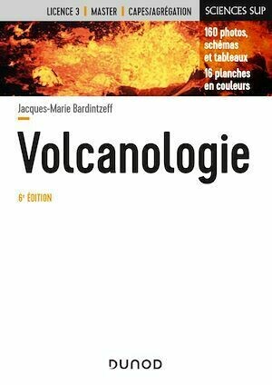 Volcanologie - 6e éd. - Jacques-Marie Bardintzeff - Dunod