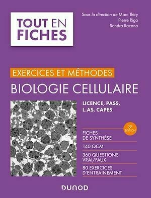 Biologie cellulaire - Exercices et méthodes - 3e éd. - Marc Thiry, Sandra Racano, Pierre Rigo - Dunod