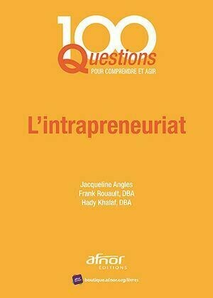 L’intrapreneuriat - Frank Rouault, Jacqueline Angles, Hady Khalaf - Afnor Éditions