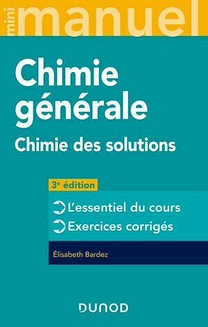 Mini Manuel - Chimie générale - 3e éd. - Elisabeth Bardez - Dunod