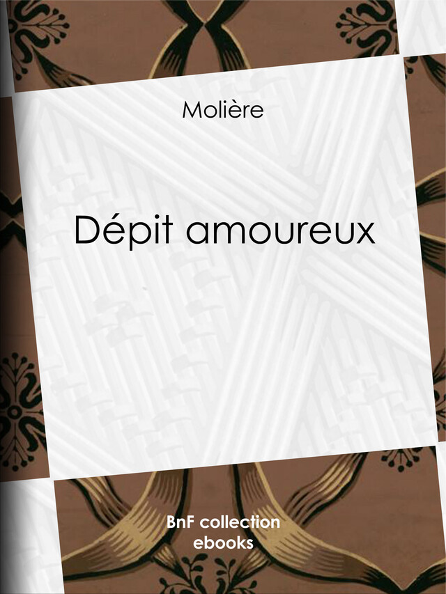 Dépit amoureux -  Moliere - BnF collection ebooks