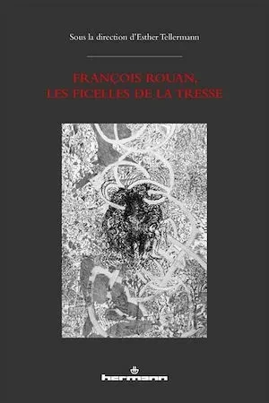 François Rouan, les Ficelles de la tresse - Esther Tellermann - Hermann