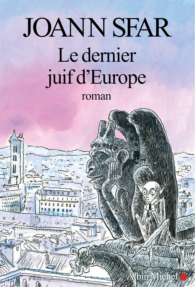 Le Dernier Juif d'Europe - Joann Sfar - Albin Michel