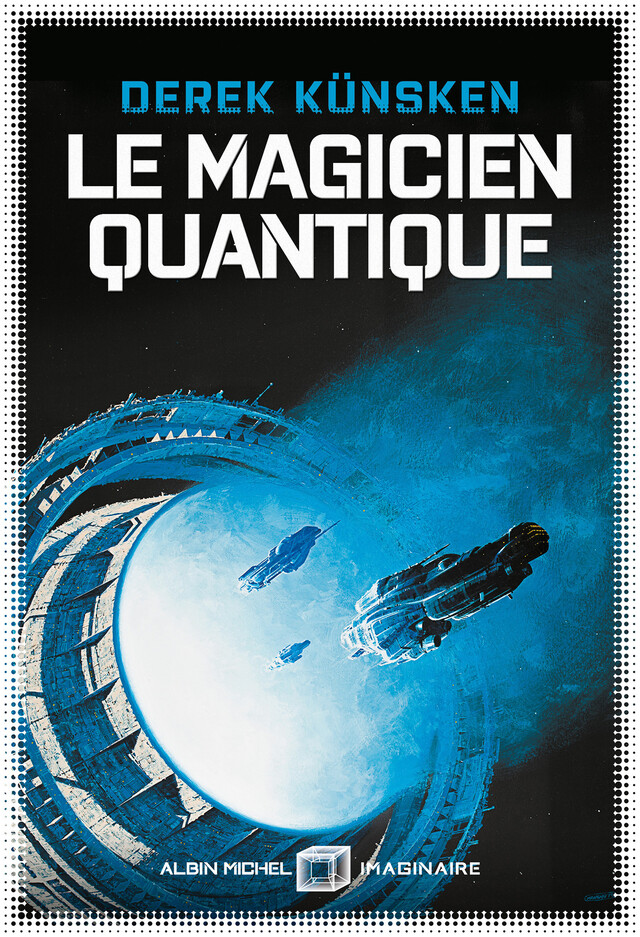 Le Magicien quantique - Derek Künsken - Albin Michel