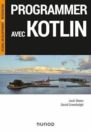 Programmer avec Kotlin - Josh Skeen, David Greenhalgh - Dunod