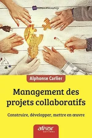 Management des projets collaboratifs - Alphonse CARLIER - Afnor Éditions