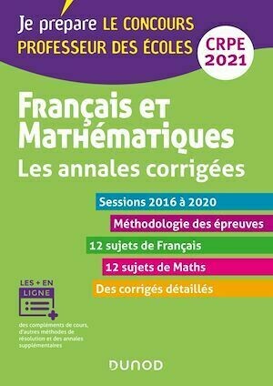Français et mathématiques - Les annales corrigées - CRPE 2021 -  Collectif - Dunod