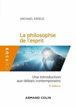 La philosophie de l'esprit - 3e éd. - Michaël Esfeld - Armand Colin