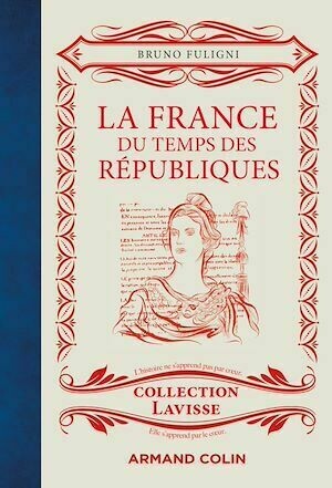 La France du temps des Républiques - Bruno Fuligni - Armand Colin