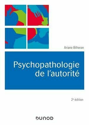 Psychopathologie de l'autorité - 2e éd. - Ariane Bilheran - Dunod
