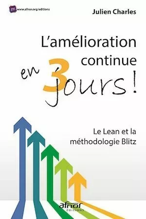 L’amélioration continue en 3 jours ! - Julien Charles - Afnor Éditions