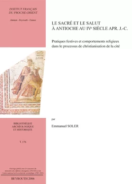 Le sacré et le salut à Antioche au IVe siècle apr. J.-C.