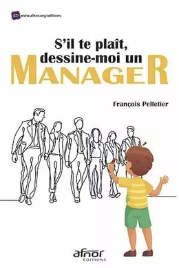 S'il te plaît, dessine-moi un manager