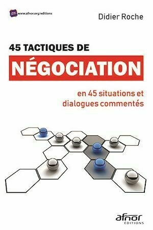 45 tactiques de négociation - Didier Roche - Afnor Éditions