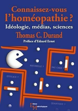 Connaissez-vous l'homéopathie ? - Thomas C. Durand - Editions Matériologiques