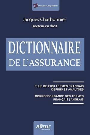 Dictionnaire de l'assurance - Jacques Charbonnier - Afnor Éditions