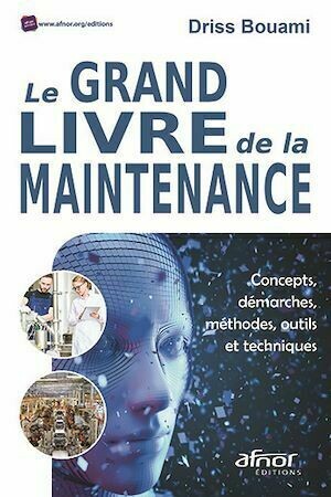 Le grand livre de la maintenance - Driss Bouami - Afnor Éditions