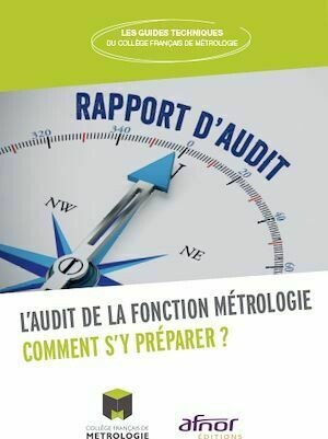 L’audit de la fonction Métrologie - CFM CFM (Collège Français de Métrologie) - Afnor Éditions