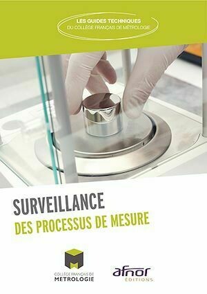 Surveillance des processus de mesure - CFM CFM (Collège Français de Métrologie) - Afnor Éditions