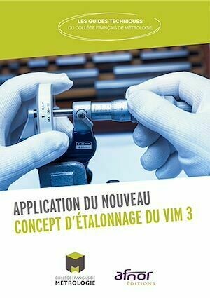 Application du nouveau concept d'étalonnage du VIM 3 - CFM CFM (Collège Français de Métrologie) - Afnor Éditions