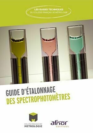 Guide d'étalonnage des spectrophotomètres - CFM CFM (Collège Français de Métrologie) - Afnor Éditions