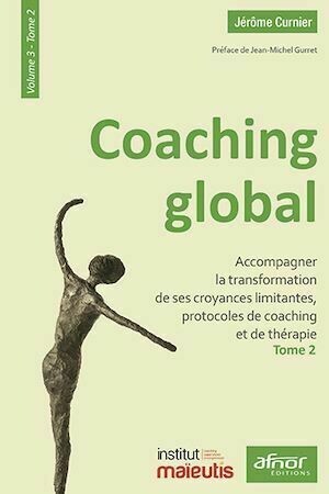 Coaching global – Volume 3 – Accompagner vers plus de profondeur - Tome 2 - Jérôme Curnier - Afnor Éditions