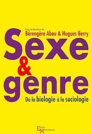 Sexe et genre. De la biologie à la sociologie - Hugues Berry, Bérengère Abou - Editions Matériologiques