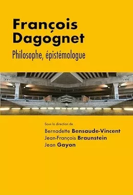 François Dagognet. Philosophe, épistémologue