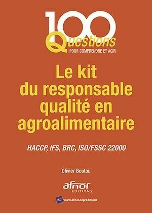 Le kit du responsable qualité en agroalimentaire - Olivier Boutou - Afnor Éditions