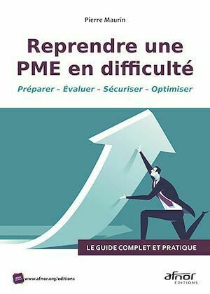 Reprendre une PME en difficulté - Pierre Maurin - Afnor Éditions
