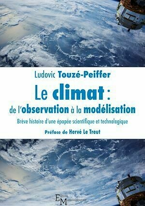 Le climat : de l’observation à la modélisation - Ludovic Touzé-Peiffer - Editions Matériologiques
