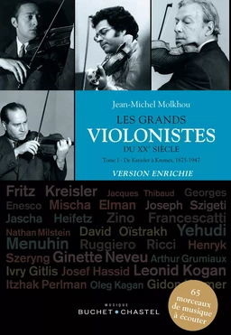 Les grands violonistes du XXe siècle (Tome 1). Version enrichie